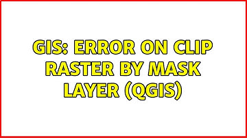 GIS: Error on Clip Raster By Mask Layer (QGIS)