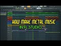 Fl studio 20  how to make metal music  free flp