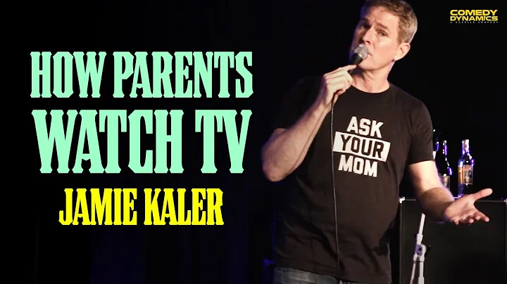 How Parents Watch TV - Jamie Kaler