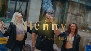 Dusan Kurtic - HENNY