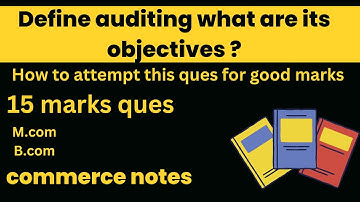 Auditing meaning in detail | its objectives | B.com | M.com