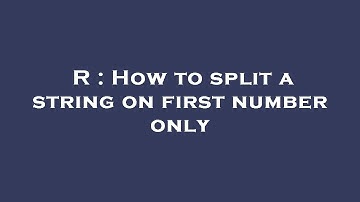 R : How to split a string on first number only