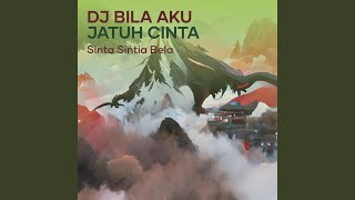 Dj Bila Aku Jatuh Cinta