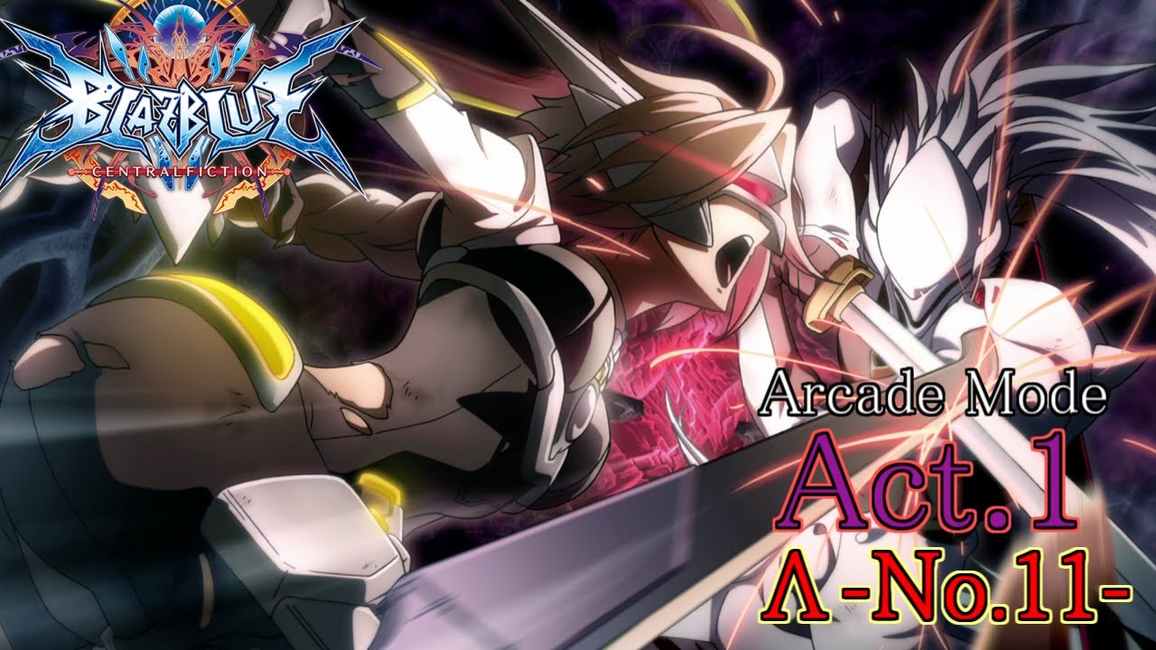 Blazblue Centralfiction Aracade Mode Act 1 キャラ L No 11 cf2 Youtube