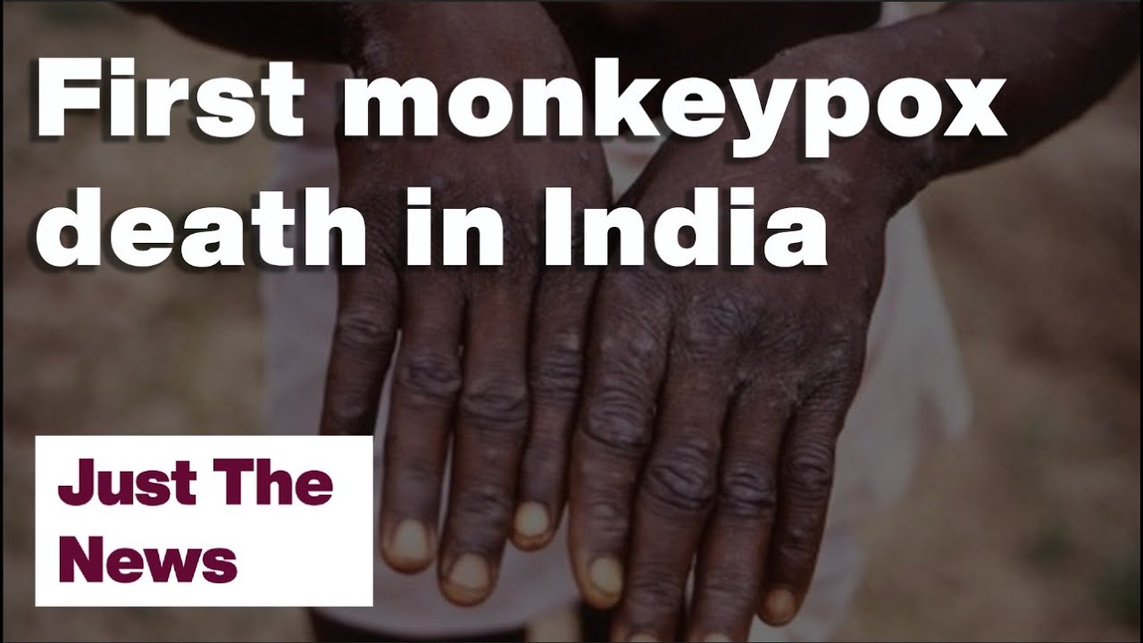 India reports its first monkeypox death | Just The News: 01-08-22 - YouTube