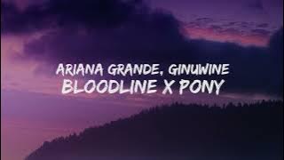 Ariana Grande & Ginuwine - Bloodline X Pony [Lyrics] 'Love me, love me, baby'