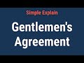 Gentlemen S Agreement History And Examples Limitations