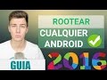 Cómo ROOTEAR Cualquier Android 2016/2017 | GUIA COMPLETA DEFINITIVA