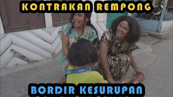 BORDIR KESURUPAN || KONTRAKAN REMPONG EPISODE 290
