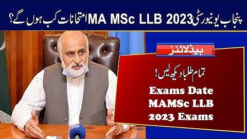MA MSc LLB 2023 Exams Date | Punjab University