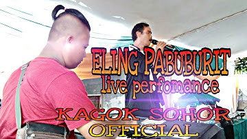 Eling pabuburit || live perfomance kagok sohor official