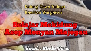 Belajar Kidung Asep Menyan Majegau versi Made Tirta Negara #kidungdewayadnya #kidungwargasari