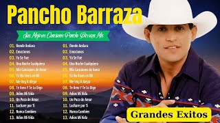 Pancho BarrazaGrandes Exitos Mix 2024 ~Las mejores canciones de Pancho  Barraza