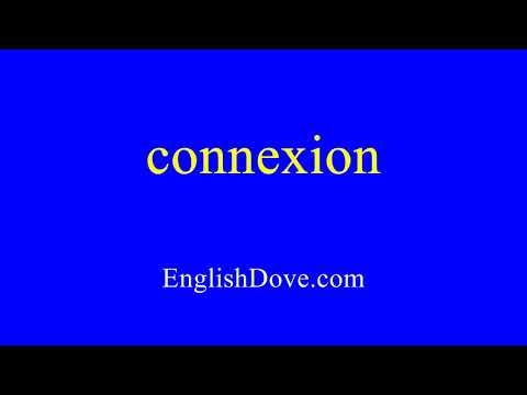How to pronounce connexion in American English