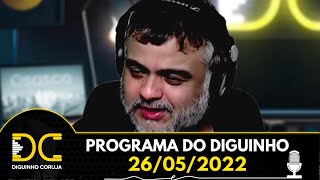 Programa do Diguinho  -  26/05/2022