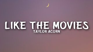 Taylor Acorn - Like The Movies (Lyrics)