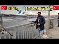 Fishing in istanbul turkeysunday vloglife in turkey zohaib zafar