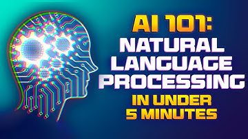 AI 101: Natural Language Processing Explained in Under 5 Minutes [Plus 3 Real World Examples]