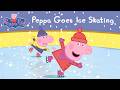 Peppa Goes Ice Skating ⛸️ | Emotional Learning for Kids | Winter Storytime 🌱