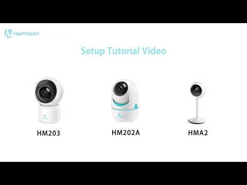 How to set up the camera of HM203, HM202A, and HMA2 (Sentry 1) quickly?