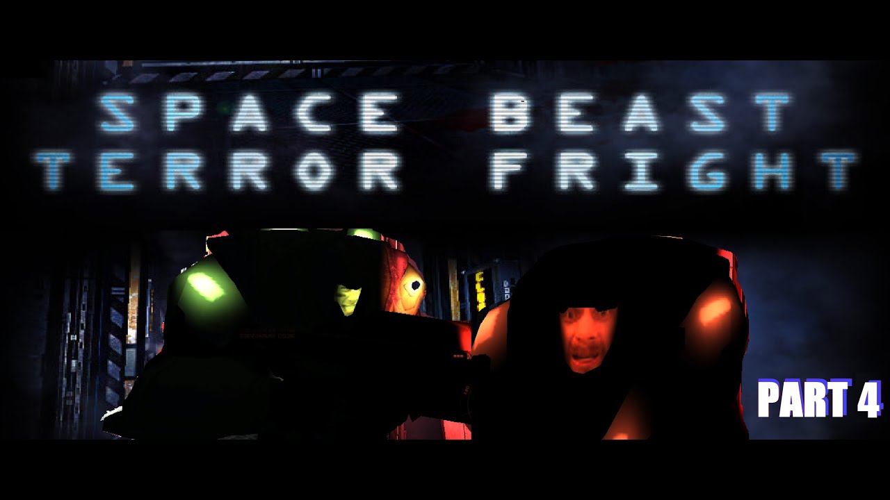 SPACE BEAST TERROR FRIGHT - weekly coop (no commentary) - part 4