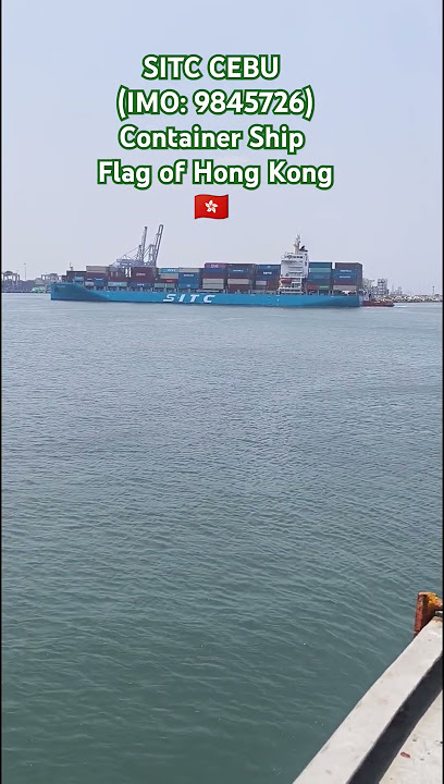 SITC CEBU (IMO: 9845726) is a Container Ship and is sailing under the flag of Hong Kong ðŸ‡ðŸ‡° #sea#ship