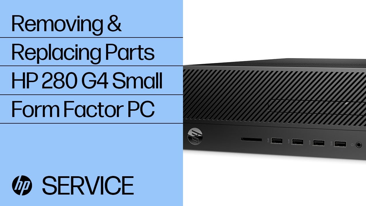 Removing Replacing Parts Hp 280 G4 Small Form Factor Pc Hp Computer Service Hpsupport Youtube