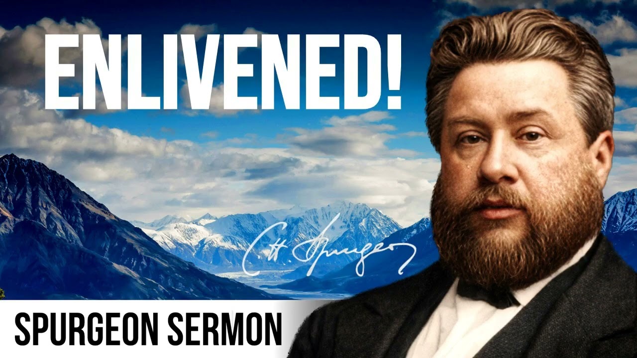 Enlivened And Invigorated (Psalm 119:25) - Charles Spurgeon Sermon