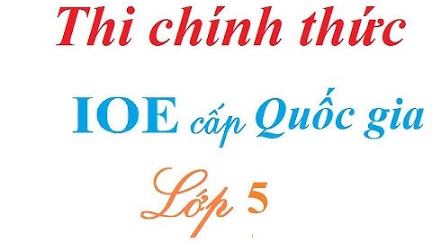 Đề thi chính thức IOE lớp 5 cấp Quốc gia năm 2021 | Thi chính thức IOE lớp 5