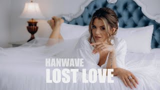 Hanwave - Lost Love (Original Mix)