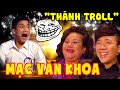 Hài "Thánh Troll" MẠC VĂN KHOA Bán Hàng Đa Cấp khiến TRẤN THÀNH Cười Vật Vã I CƯỜI XUYÊN VIỆT