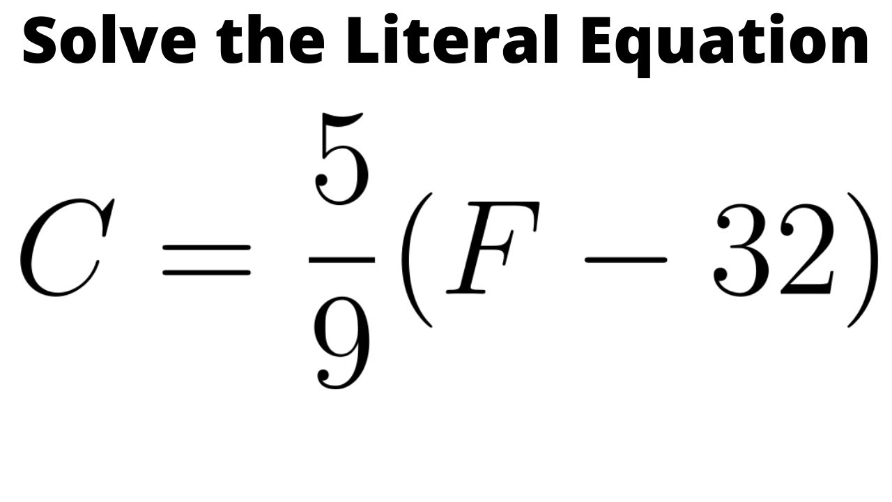 Solve The Literal Equation C 5 9 F 32 Youtube