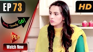 Ready Steady Go - Episode 73 | Play Tv Dramas | Parveen Akbar, Shafqat Khan | Pakistani Drama