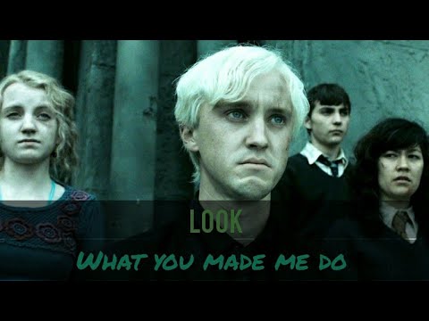 Draco Malfoy// Look what you made me do