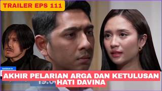 TRAILER TERIKAT JANJI HARI INI EPISODE 111 Akhir Pelarian Arga dan Ketulusan Hati Davina