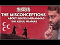 THE MISCONCEPTIONS ABOUT SH. MUHAMMAD IBN ABDUL WAHHAB  | SH.  JALAL ABUALRUB