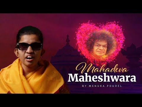 Mahadeva Maheshwara Sai Narayana  Menuka Poudel  Heart Touching Bhajan