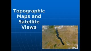 Topographic Maps and Satellite Views