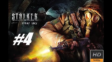 S.T.A.L.K.E.R.: Clear Sky - Walkthrough Part 4 Gameplay 1440p