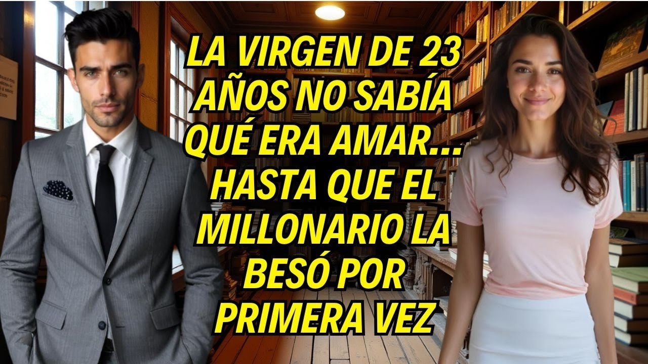 La Virgen de 23 Años No Sabía Qué Era Amar… Hasta Que El Millonario La Besó Por Primera Vez