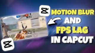 HOW TO ADD MOTION BLUR AND FPS LAG IN BGMI MONTAGES🔥| CAPCUT EDITING TUTORIAL screenshot 4