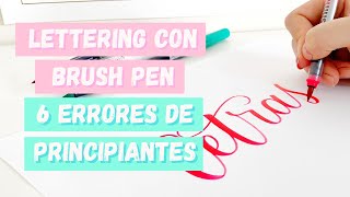 Lettering con brush pen - 6 errores de principiantes