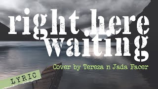 Right Here Waiting Richard Marx cover tereza n jada facer | LYRIC | ACOUSTIC VALENTINE COVER SONG