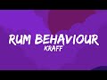 Kraff   Rum Behavior Lyrics