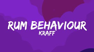 Kraff - Rum Behavior (Lyrics)
