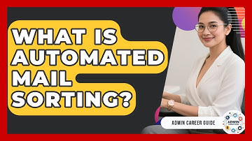 What Is Automated Mail Sorting? - Admin Career Guide