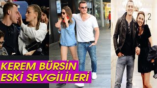 KEREM BÜRSİN ESKİ SEVGİLİLERİ Kerem Bürsin Aşk Hayatı