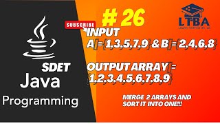 SDET Java Program 26: Merge 2 Arrays into one and sorted after the merging as Java Program in Hindi