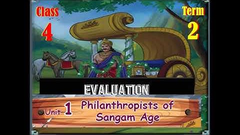PHILANTHROPISTS OF SANGAM AGE | EVALUATION | TERM-2 : CLASS-4 :: UNIT-1 | SOCIAL | MATRIC BY SITHARA