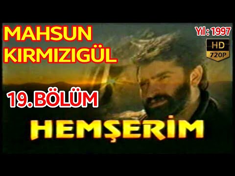 HEMŞERİM DİZİSİ 19. BÖLÜM FULL HD - MAHSUN KIRMIZIGÜL, İPEK TENOLCAY, BÜLENT BİLGİÇ, (1997)